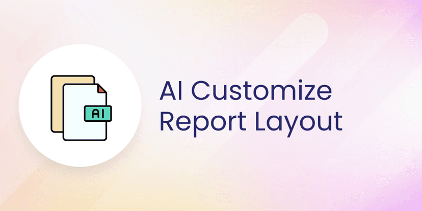 AI Customize Report Layout