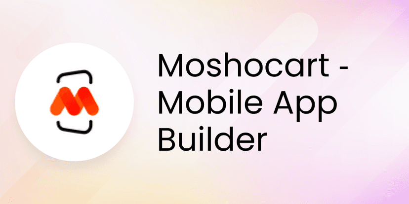 Moshocart ‑ Mobile App Builder