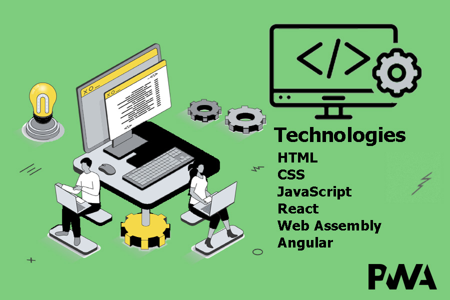 What technologies are used to develop PWAs